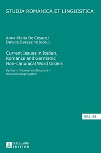 bokomslag Current Issues in Italian, Romance and Germanic Non-canonical Word Orders