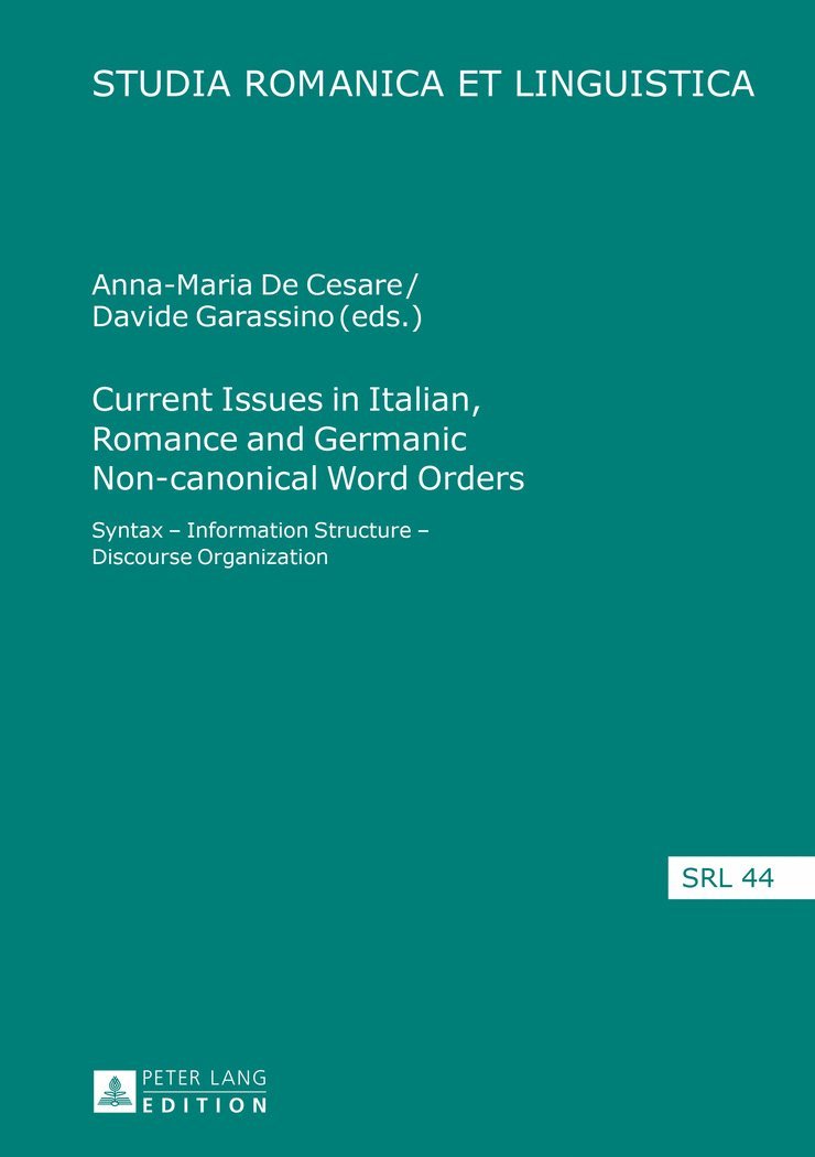 Current Issues in Italian, Romance and Germanic Non-canonical Word Orders 1