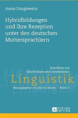 bokomslag Hybridbildungen Und Ihre Rezeption Unter Den Deutschen Muttersprachlern