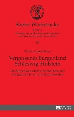 Oliver Auge - Vergessenes Burgenland Schleswig-Holstein, Inbunden