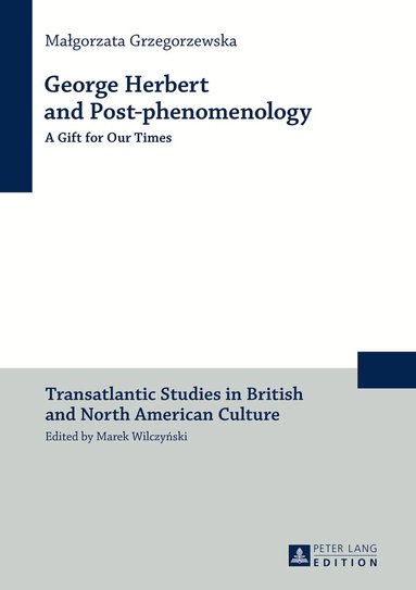 Małgorzata Grzegorzewska - George Herbert and Post-phenomenology, Inbunden