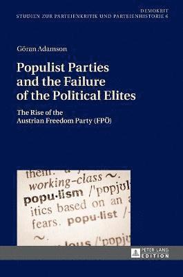 Populist Parties and the Failure of the Political Elites 1
