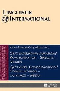 bokomslag Quo vadis, Kommunikation? Kommunikation - Sprache - Medien / Quo vadis, Communication? Communication - Language - Media