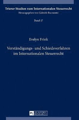 Verstaendigungs- und Schiedsverfahren im Internationalen Steuerrecht 1