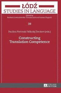 bokomslag Constructing Translation Competence