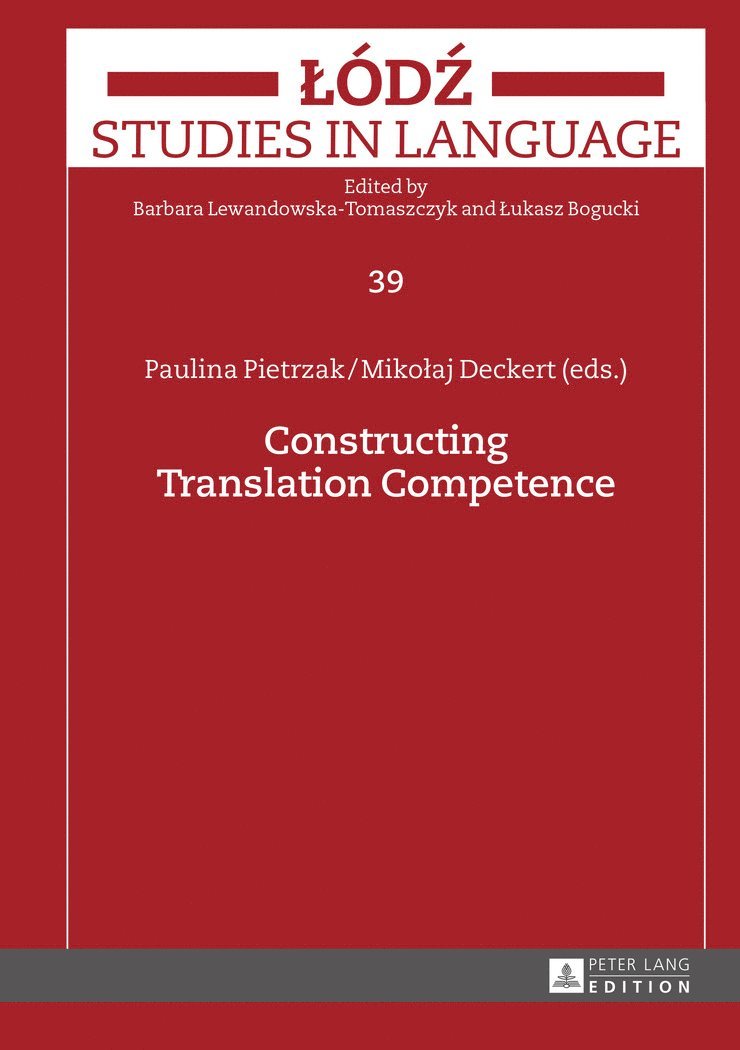 Paulina Pietrzak, Mikołaj Deckert, Mikolaj Deckert, Miko¿aj Deckert - Constructing Translation Competence, Inbunden