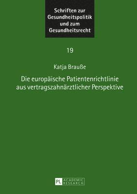 bokomslag Die Europaeische Patientenrichtlinie Aus Vertragszahnaerztlicher Perspektive