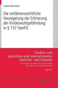 bokomslag verfahrensrechtliche Neuregelung der Eroerterung der Kindeswohlgefaehrdung in § 157 FamFG