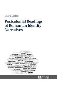 bokomslag Postcolonial Readings of Romanian Identity Narratives