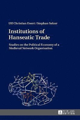 Institutions of Hanseatic Trade 1