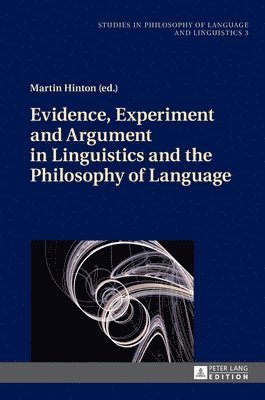 Evidence, Experiment and Argument in Linguistics and the Philosophy of Language 1