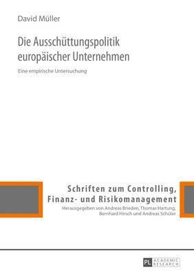 David Müller, Andreas Schüler - Die Ausschuettungspolitik Europaeischer Unternehmen, Inbunden