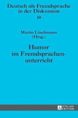 Martin Löschmann - Humor Im Fremdsprachenunterricht, Inbunden