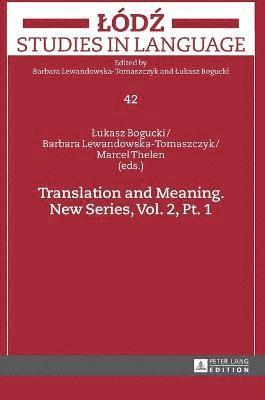 Translation and Meaning. New Series, Vol. 2, Pt. 1 1