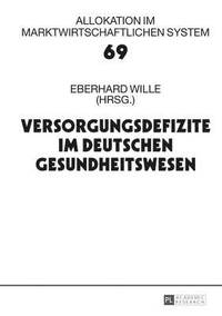 bokomslag Versorgungsdefizite Im Deutschen Gesundheitswesen