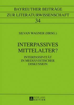 bokomslag Interpassives Mittelalter?