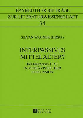 Interpassives Mittelalter? 1