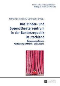 bokomslag Das Kinder- Und Jugendtheaterzentrum in Der Bundesrepublik Deutschland