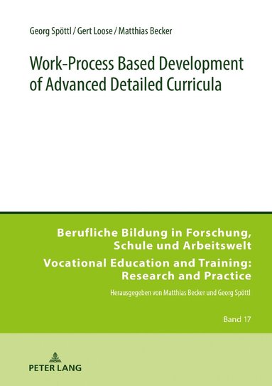 Georg Spöttl, Gert Loose, Matthias Becker, Georg Spöttl - Work-Process Based Development of Advanced Detailed Curricula, Inbunden