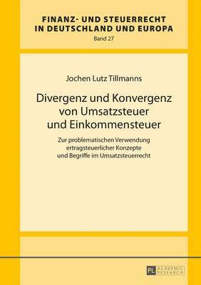 bokomslag Divergenz Und Konvergenz Von Umsatzsteuer Und Einkommensteuer