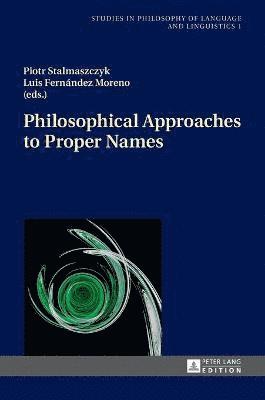 Philosophical Approaches to Proper Names 1