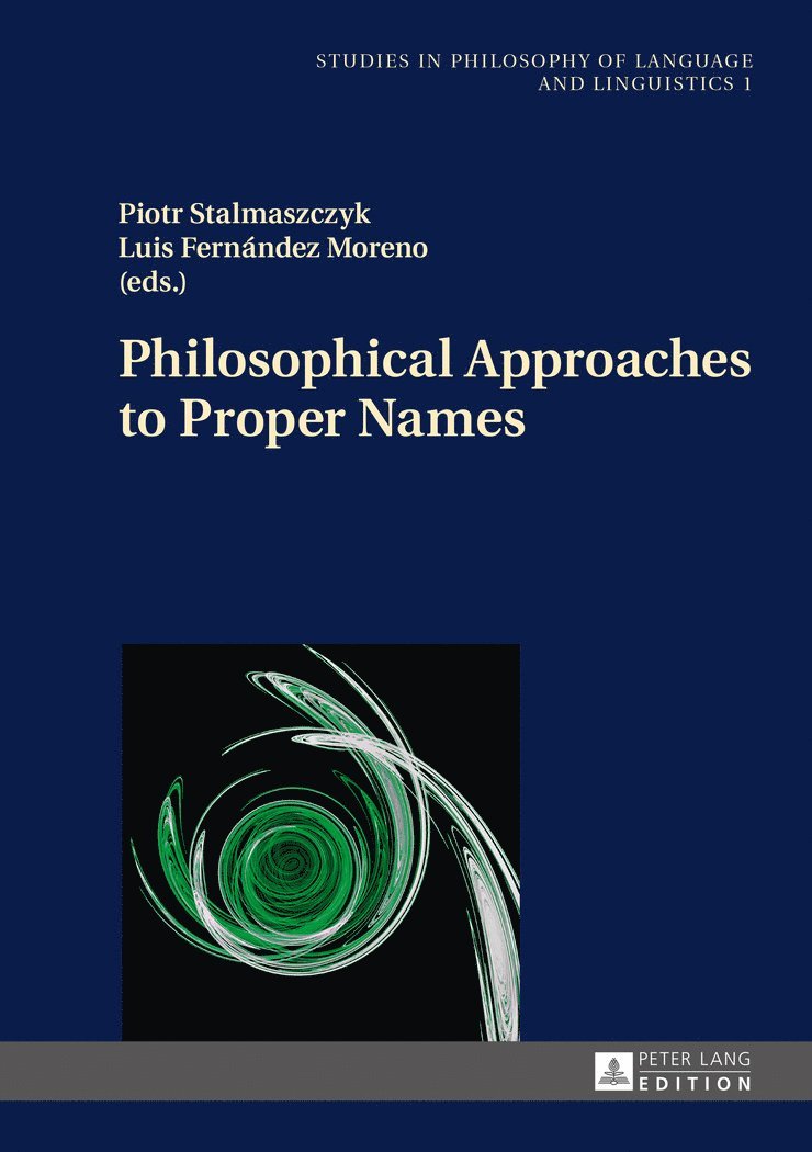 Luis Fernández Moreno, Piotr Stalmaszczyk, Luis Fernandez Moreno - Philosophical Approaches to Proper Names, Inbunden