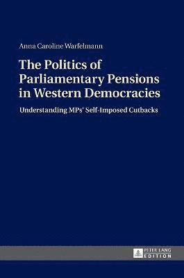 The Politics of Parliamentary Pensions in Western Democracies 1