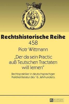 Piotr Wittmann, Gerhard Lingelbach - da sein Practic auß Teutschen Tractaten will lernen, Inbunden