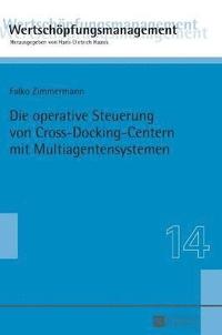 bokomslag Die Operative Steuerung Von Cross-Docking-Centern Mit Multiagentensystemen