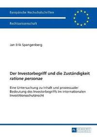 bokomslag Der Investorbegriff und die Zustaendigkeit ratione personae