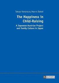 bokomslag The Happiness in Child-Raising