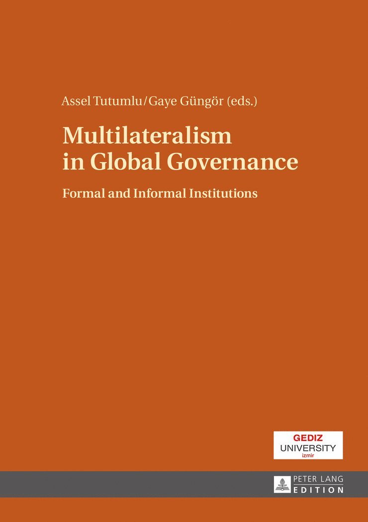 Assel Tutumlu, Gaye Güngör, Gaye Gungor - Multilateralism in Global Governance, Inbunden
