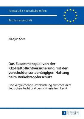 bokomslag Das Zusammenspiel von der Kfz-Haftpflichtversicherung mit der verschuldensunabhaengigen Haftung beim Verkehrsopferschutz