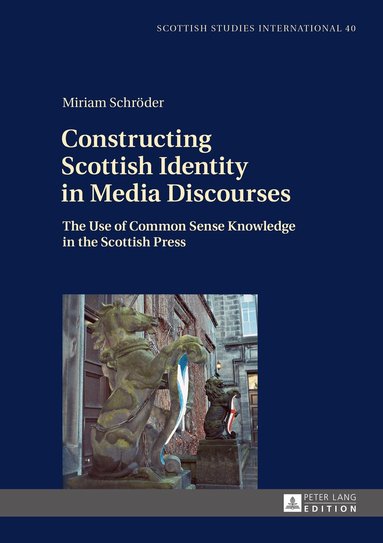 Miriam Schröder - Constructing Scottish Identity in Media Discourses, Inbunden