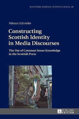 Miriam Schröder, Miriam Schroder - Constructing Scottish Identity in Media Discourses, Inbunden