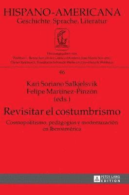 Kari Soriano Salkjelsvik, Felipe Martinez Pinzón - Revisitar El Costumbrismo, Inbunden
