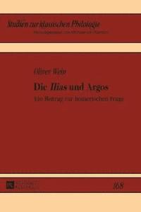 bokomslag Die Ilias und Argos