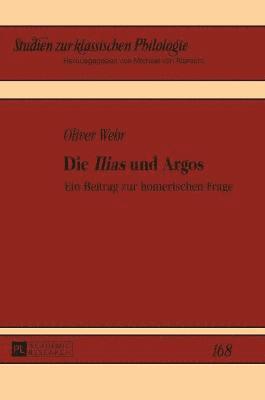 bokomslag Die Ilias und Argos