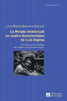 bokomslag La mirada intelectual en cuatro documentales de Luis Ospina