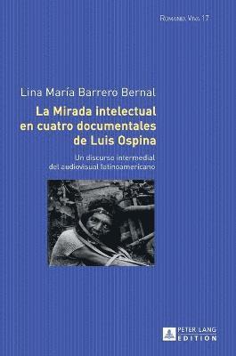 Lina María Barrero Bernal, Lina Maria Barrero Bernal, Lina María, Barrero Bernal - Mirada Intelectual En Cuatro Documentales de Luis Ospina, Inbunden