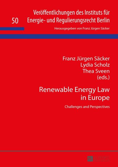 Franz Jürgen Säcker, Lydia Scholz, Thea Sveen - Renewable Energy Law in Europe, Inbunden