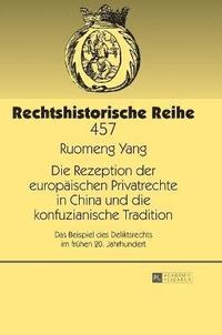bokomslag Die Rezeption der europaeischen Privatrechte in China und die konfuzianische Tradition