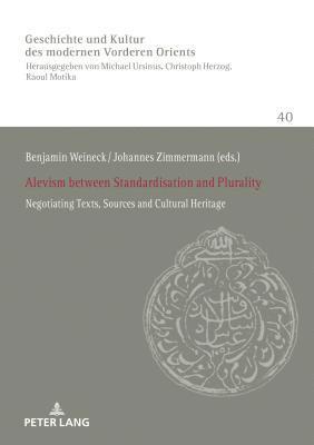 Benjamin Weineck, Johannes Zimmermann, Michael Ursinus - Alevism between Standardisation and Plurality, Häftad