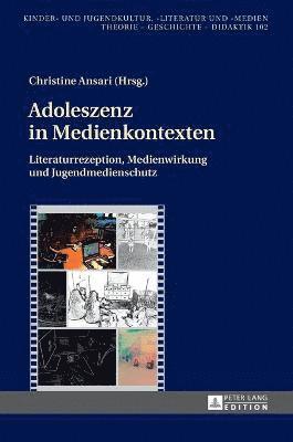 Hans-Heino Ewers-Uhlmann, Christine Ansari - Adoleszenz in Medienkontexten, Inbunden