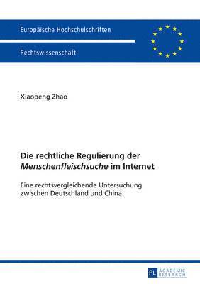 bokomslag Die Rechtliche Regulierung Der «Menschenfleischsuche» Im Internet