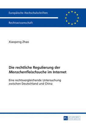 bokomslag Die Rechtliche Regulierung Der Menschenfleischsuche Im Internet