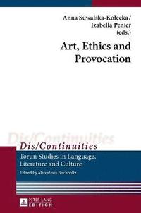 bokomslag Art, Ethics and Provocation