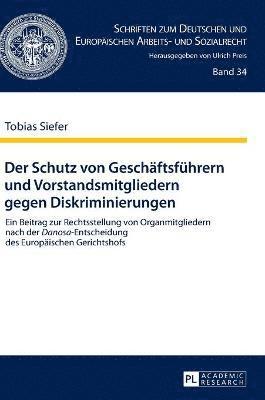 bokomslag Der Schutz von Geschaeftsfuehrern und Vorstandsmitgliedern gegen Diskriminierungen