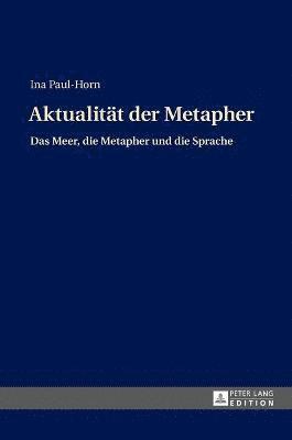 Ina Paul-Horn - Aktualitaet der Metapher, Inbunden