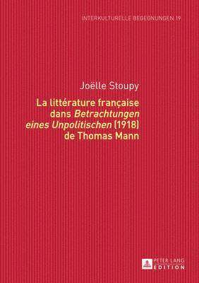 bokomslag La Littrature Franaise Dans Betrachtungen Eines Unpolitischen (1918) de Thomas Mann